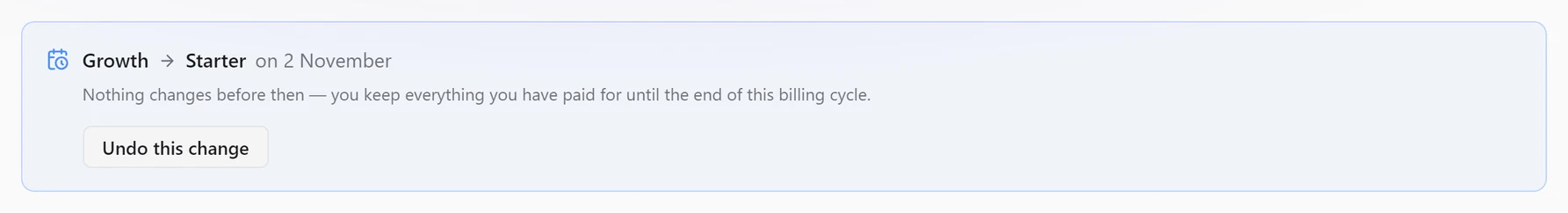 A scheduled change card: Growth → Starter on 2 November, with an Undo this change button