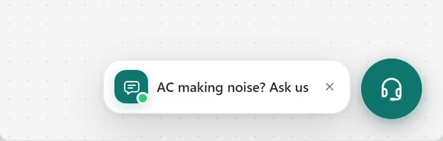 The closed widget: a round teal launcher with a headset icon and, beside it, the greeting bubble 'AC making noise? Ask us' with a dismiss button